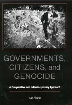 Governments, Citizens, and Genocide - Alex Alvarez