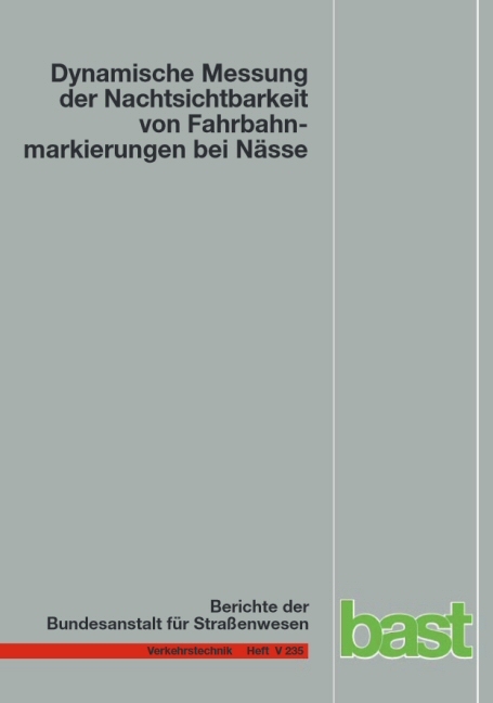 Dynamische Messsung der Nachtsichtbarkeit von Fahrbahnmarkierungen bei N&auml;sse - Claudia Drewes, Stephan Laumer, Hogler Sick, Peter Zehntner