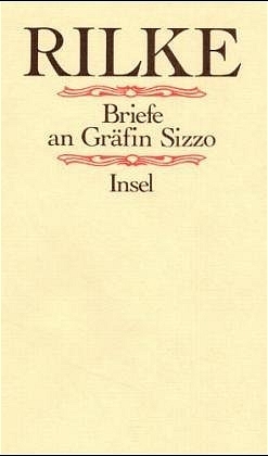 Die Briefe an Gräfin Sizzo - Rainer Maria Rilke