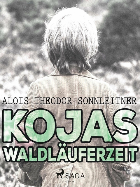 Kojas Waldl&auml;uferzeit -  Alois Theodor Sonnleitner