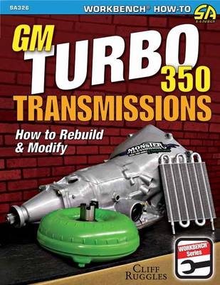GM Turbo 350 Transmissions - Cliff Ruggles