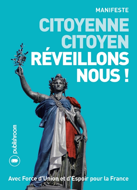 Citoyenne, citoyen, r&eacute;veillons-nous ! - Jean-Fran&ccedil;ois Harel