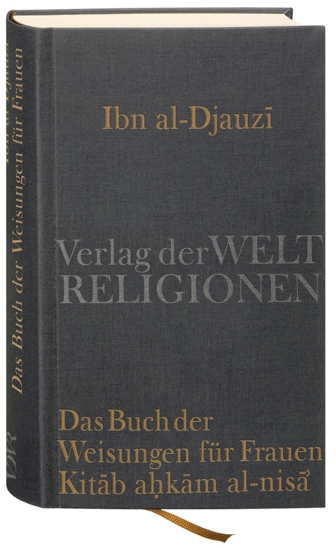 Das Buch der Weisungen f&uuml;r Frauen &ndash; Kitab ahkam al-nisa' - Abu l-Faradj Ibn al-Djauzi