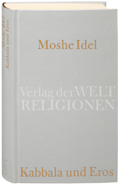Kabbala und Eros - Moshe Idel