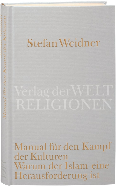 Manual f&uuml;r den Kampf der Kulturen - Stefan Weidner