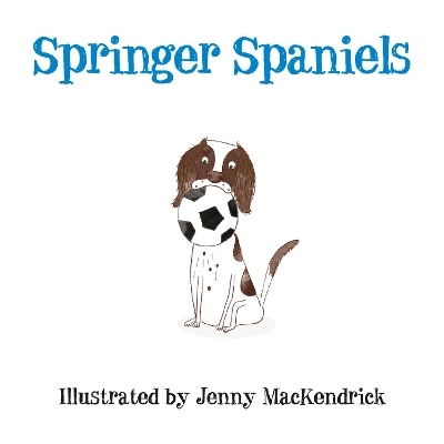 Springer Spaniels - Jenny MacKendrick