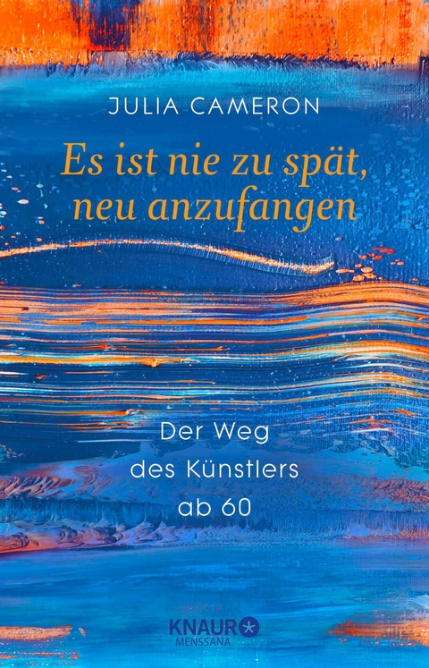 Es ist nie zu sp&auml;t, neu anzufangen - Julia Cameron