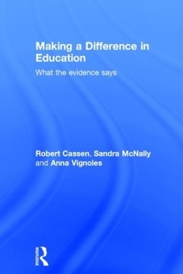 Making a Difference in Education - Robert Cassen, Sandra McNally, Anna Vignoles