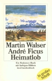 Heimatlob - Martin Walser, Andr&eacute; Ficus
