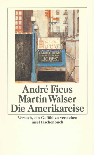 Die Amerikareise - Martin Walser, Andr&eacute; Ficus