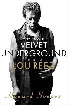 Notes from the Velvet Underground - Howard Sounes