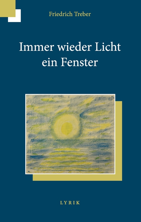 Immer wieder Licht ein Fenster - Friedrich Treber