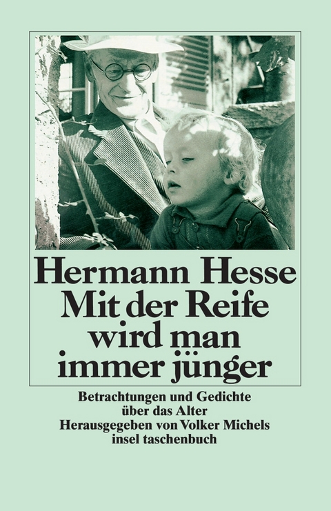 Mit der Reife wird man immer j&uuml;nger - Hermann Hesse