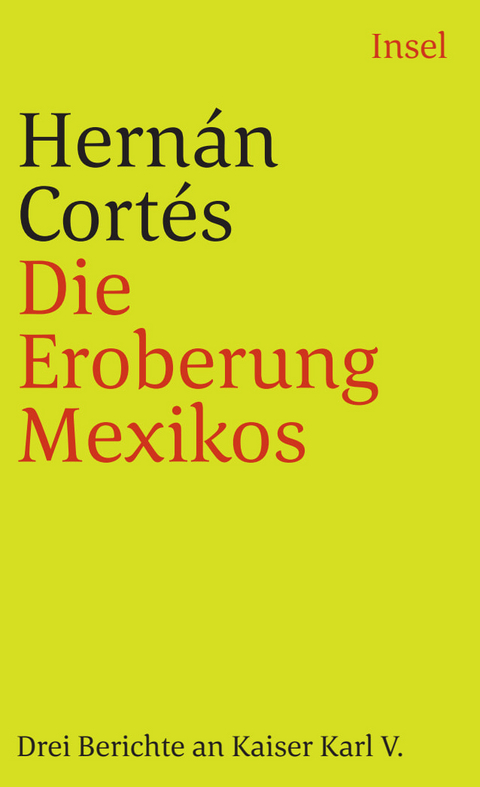 Die Eroberung Mexikos - Hern&aacute;n Cort&eacute;s