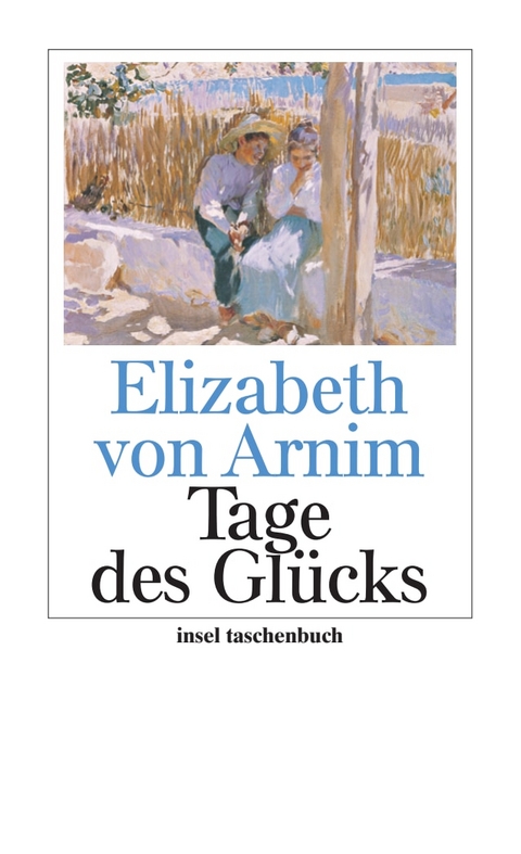 Tage des Gl&uuml;cks - Elizabeth von Arnim