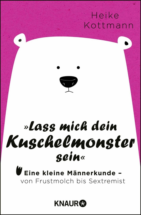 Lass mich dein Kuschelmonster sein - Heike Kottmann