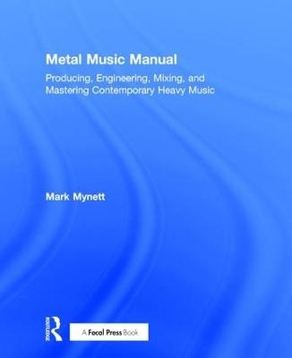 Metal Music Manual - Mark Mynett