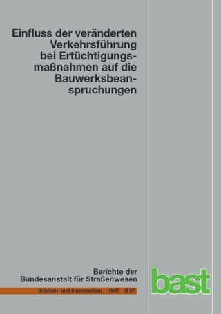 Einfluss der veränderten Verkehrsführung bei Ertüchtigungsmaßnahmen auf die Bauwerksbeanspruchung