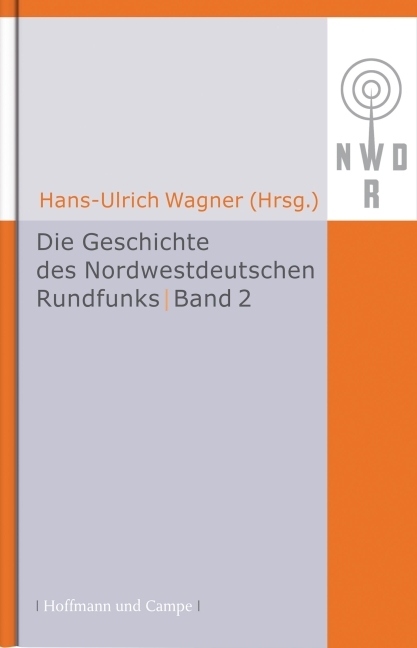 Die Geschichte des Nordwestdeutschen Rundfunks - Hans Ulrich Wagner