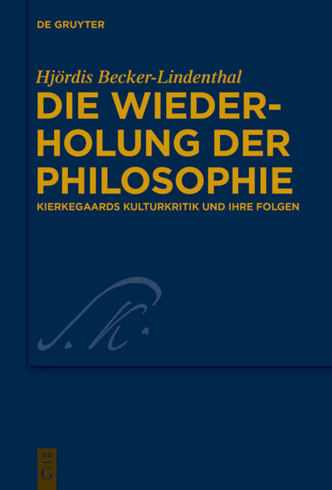 Die Wiederholung der Philosophie - Hj&ouml;rdis Becker-Lindenthal