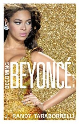 Becoming Beyoncé - J. Randy Taraborrelli