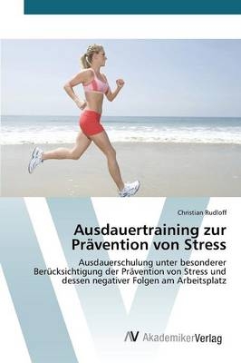 Ausdauertraining zur Pr&auml;vention von Stress - Christian Rudloff