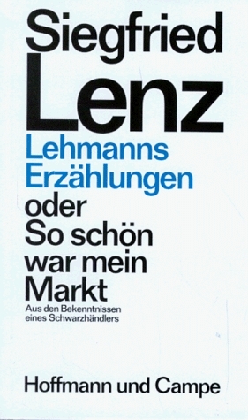 Lehmanns Erz&auml;hlungen oder So sch&ouml;n war mein Markt - Siegfried Lenz