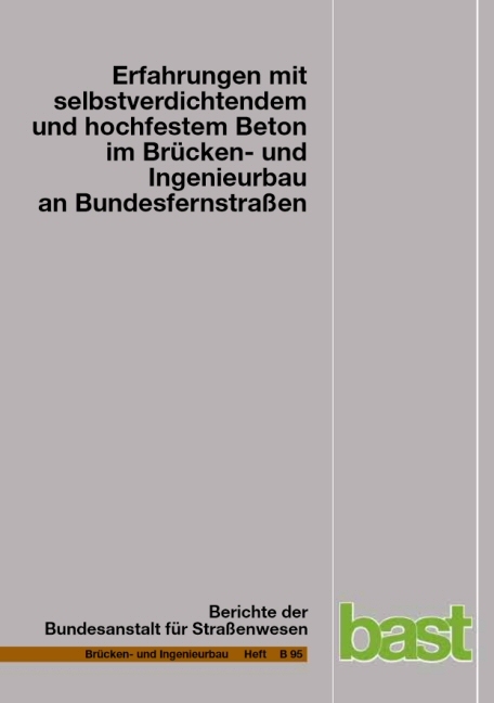 Erfahrungen mit selbstverdichtetem und hochfestem Beton im Br&uuml;cken- und Ingenieurbau an Bundesfernstra&szlig;en - Franka Tauscher