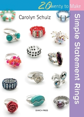 Twenty to Make: Simple Statement Rings - Carolyn Schulz