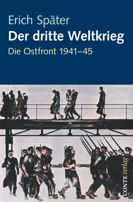 Der dritte Weltkrieg - Erich Sp&auml;ter