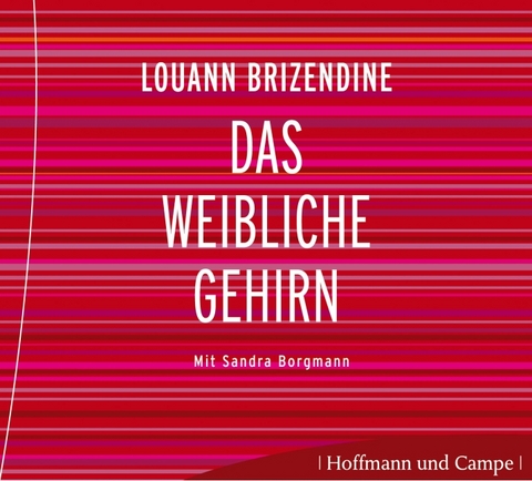 Das weibliche Gehirn - Louann Brizendine