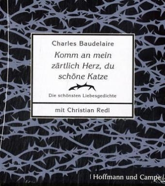Komm an mein z&auml;rtlich Herz, du sch&ouml;ne Katze - Charles Baudelaire