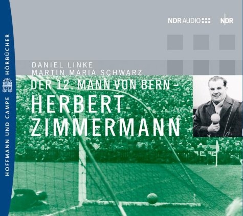 Der 12. Mann von Bern - Herbert Zimmermann - Daniel Linke, Martin Maria Schwarz