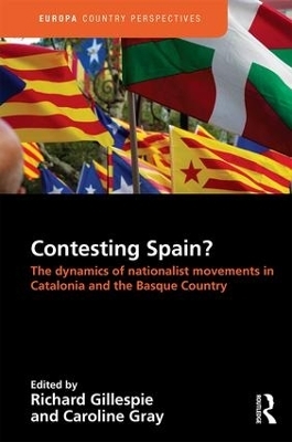 Contesting Spain? The Dynamics of Nationalist Movements in Catalonia and the Basque Country - 