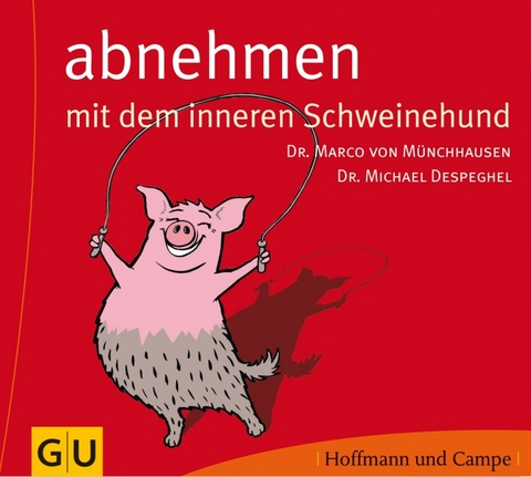 Abnehmen mit dem inneren Schweinehund - Marco von M&uuml;nchhausen, Michael Despeghel
