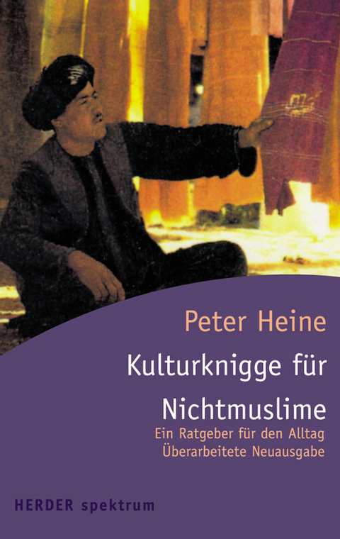 Kulturknigge f&uuml;r Nichtmuslime - Peter Heine