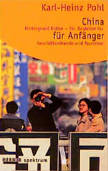 China f&uuml;r Anf&auml;nger - Karl H Pohl