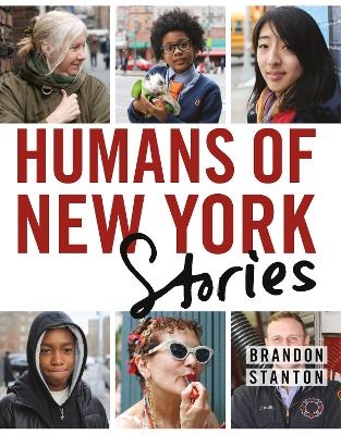 Humans of New York: Stories - Brandon Stanton