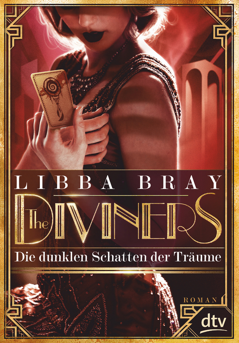 The Diviners &ndash; Die dunklen Schatten der Tr&auml;ume - Libba Bray