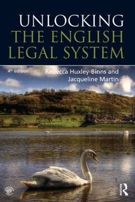 Unlocking the English Legal System - Rebecca Huxley-Binns, Jacqueline Martin