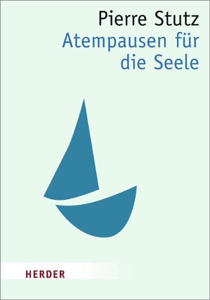 Atempausen f&uuml;r die Seele - Pierre Stutz