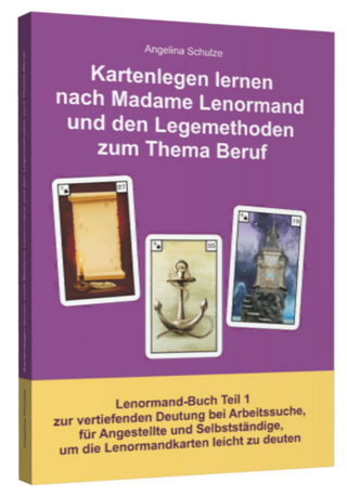 Kartenlegen lernen nach Madame Lenormand und den Legemethoden zum Thema Beruf
