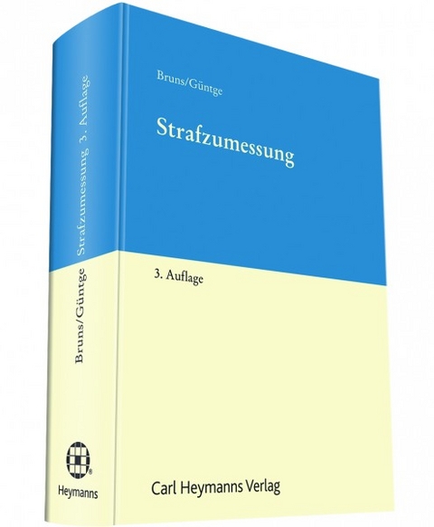 Strafzumessung - Hans-J&uuml;rgen Bruns, Georg-Friedrich G&uuml;ntge
