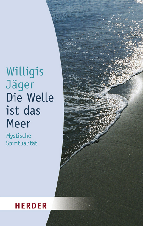 Die Welle ist das Meer - Willigis J&auml;ger