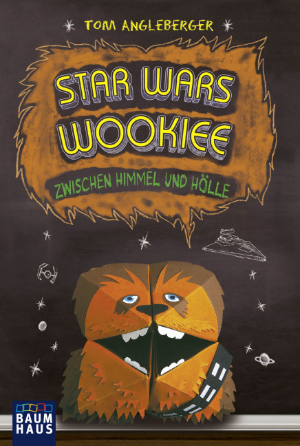 Star Wars Wookiee - Zwischen Himmel und H&ouml;lle - Tom Angleberger