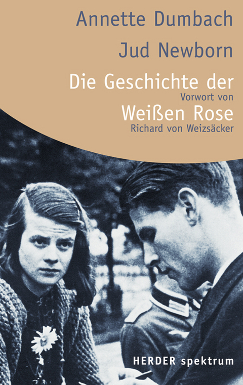 Die Geschichte der Weissen Rose - Annette Dumbach, Jud Newborn