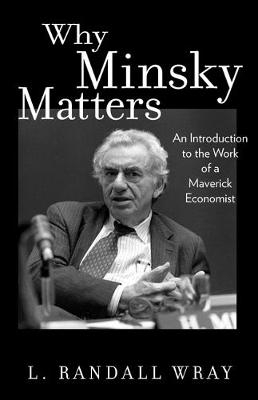 Why Minsky Matters - Larry Randall Wray