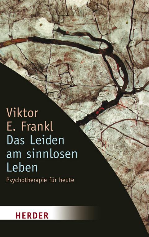 Das Leiden am sinnlosen Leben - Viktor E Frankl