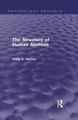 The Structure of Human Abilities - Philip E. Vernon