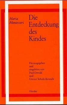 Die Entdeckung des Kindes - Maria Montessori